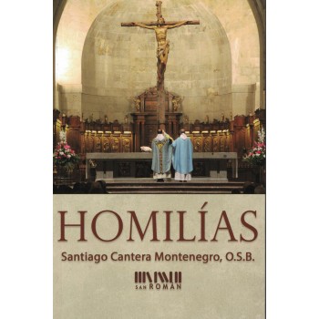 HOMILÍAS. SANTIAGO CANTERA MONTENEGRO HOMILÍAS. SANTIAGO CANTERA MONTENEGRO